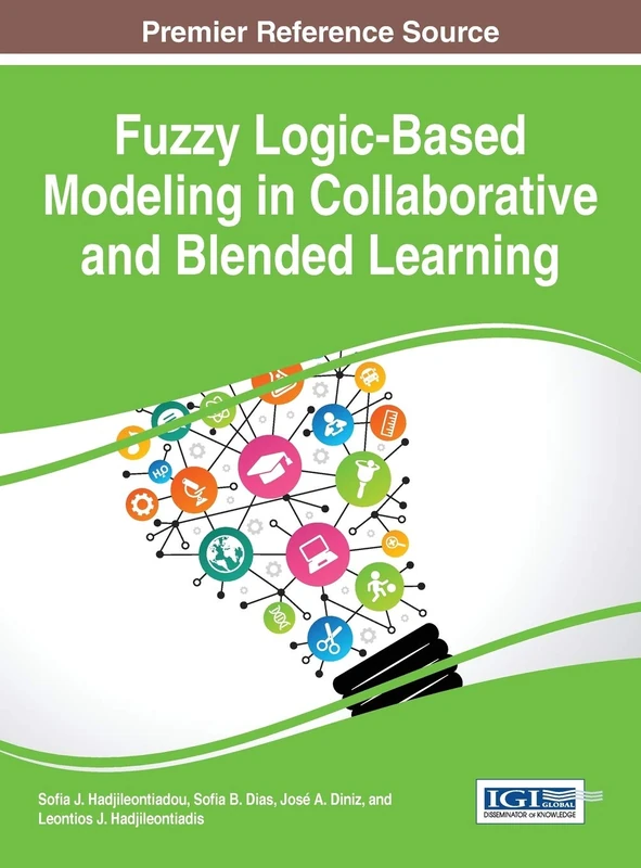 Fuzzy Logic-Based Modeling in Collaborative and Blended Learning (Advances in Educational Technologies and Instructional Design)