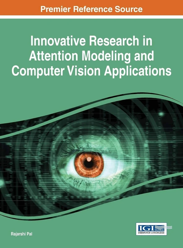 Innovative Research in Attention Modeling and Computer Vision Applications (Advances in Computational Intelligence and Robotics)