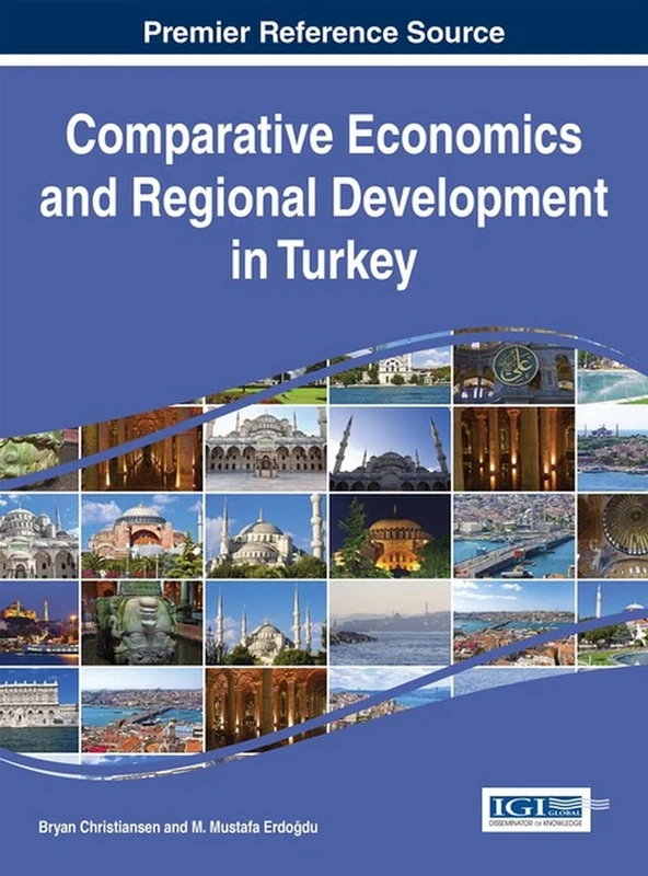 Comparative Economics and Regional Development in Turkey (Advances in Finance, Accounting, and Economics)