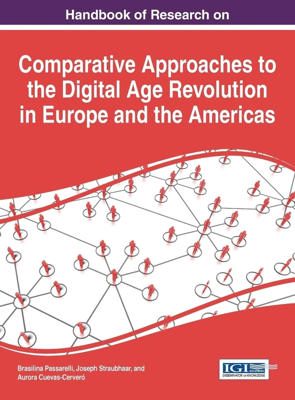 Handbook of Research on Comparative Approaches to the Digital Age Revolution in Europe and the Americas (Advances in Electronic Government, Digital Divide, and Regional Development)