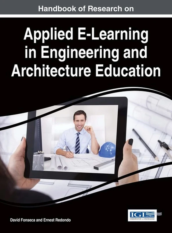 Handbook of Research on Applied E-Learning in Engineering and Architecture Education (Advances in Civil and Industrial Engineering:)