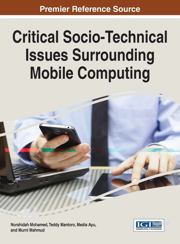 Critical Socio-Technical Issues Surrounding Mobile Computing (Advances in Wireless Technologies and Telecommunication)