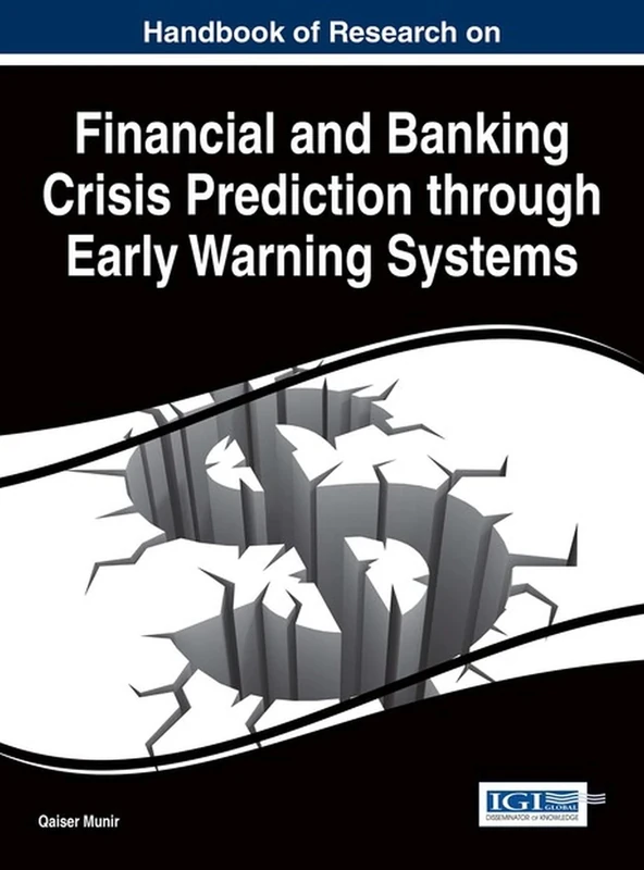 Handbook of Research on Financial and Banking Crisis Prediction through Early Warning Systems (Advances in Finance, Accounting, and Economics)