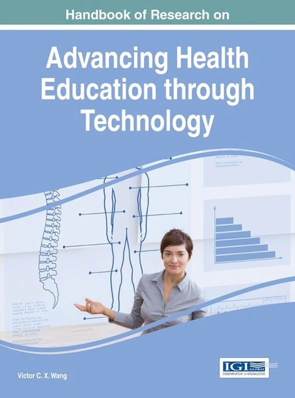 Handbook of Research on Advancing Health Education through Technology (Advances in Medical Education, Research, and Ethics)