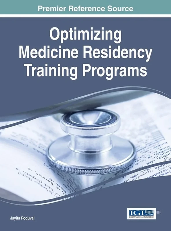 Optimizing Medicine Residency Training Programs (Advances in Medical Education, Research, and Ethics)