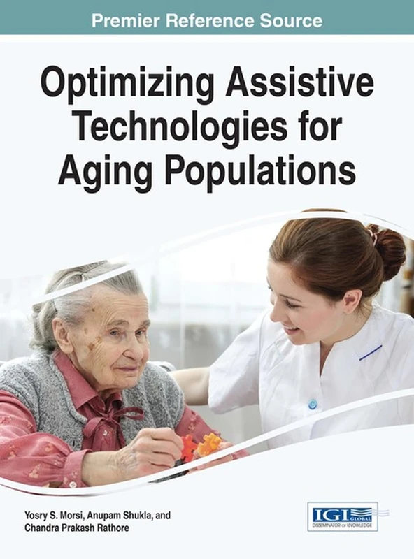 Optimizing Assistive Technologies for Aging Populations (Advances in Medical Technologies and Clinical Practice)
