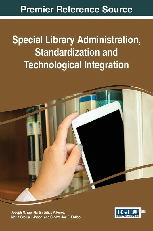 Special Library Administration, Standardization and Technological Integration (Advances in Library and Information Science)