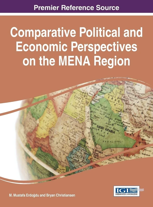 Comparative Political and Economic Perspectives on the MENA Region (Advances in Electronic Government, Digital Divide, and Regional Development)