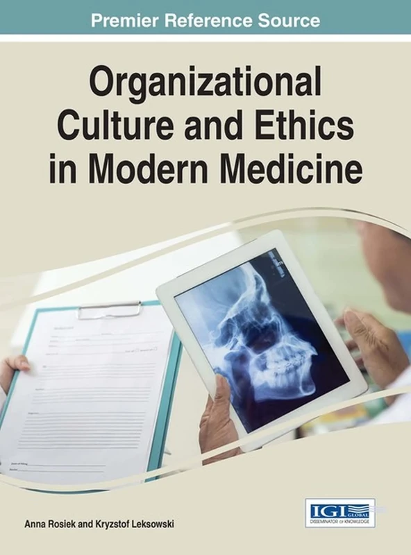 Organizational Culture and Ethics in Modern Medicine (Advances in Medical Education, Research, and Ethics)