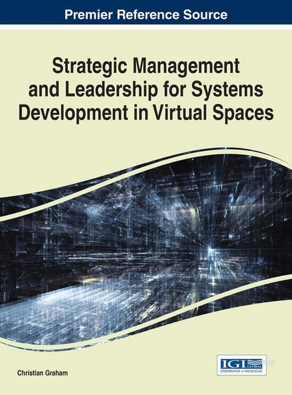 Strategic Management and Leadership for Systems Development in Virtual Spaces (Advances in IT Personnel and Project Management)