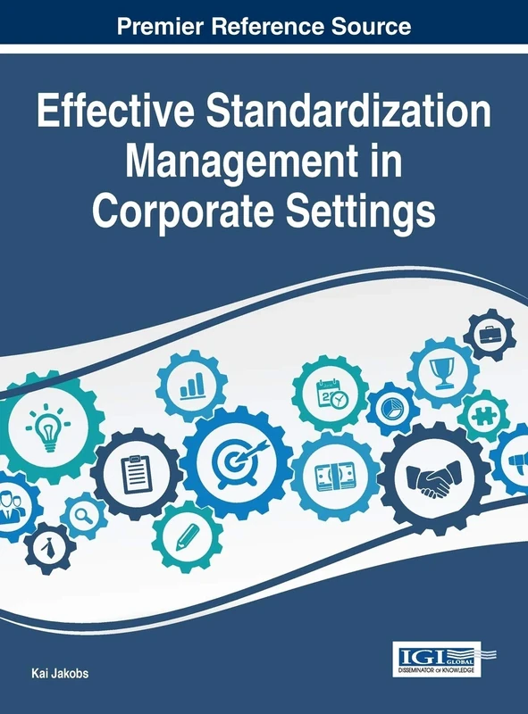 Effective Standardization Management in Corporate Settings (Advances in Standardization Research)