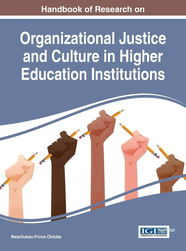 Handbook of Research on Organizational Justice and Culture in Higher Education Institutions (Advances in Educational Marketing, Administration, and Leadership)