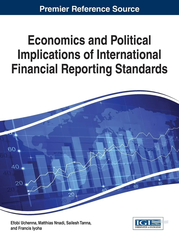 Economics and Political Implications of International Financial Reporting Standards (Advances in Finance, Accounting, and Economics)