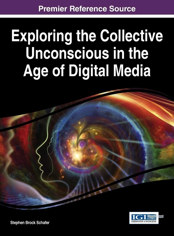 Exploring the Collective Unconscious in the Age of Digital Media (Advances in Psychology, Mental Health, and Behavioral Studies)