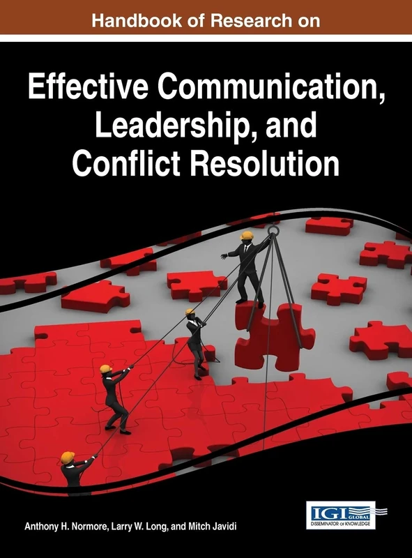 Handbook of Research on Effective Communication, Leadership, and Conflict Resolution (Advances in Linguistics and Communication Studies)