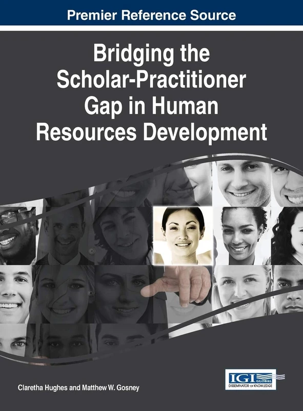 Bridging the Scholar-Practitioner Gap in Human Resources Development (Advances in Human Resources Management and Organizational Development)