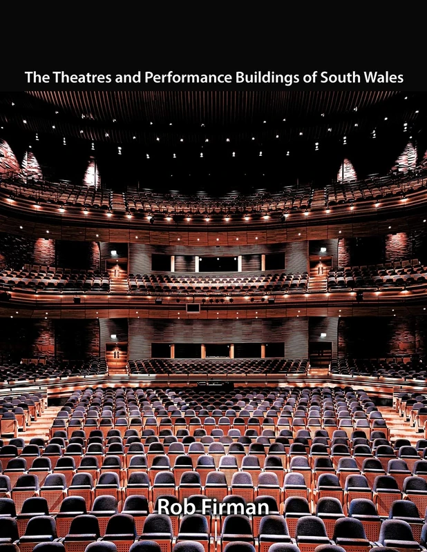 The Theatres and Performance Buildings of South Wales