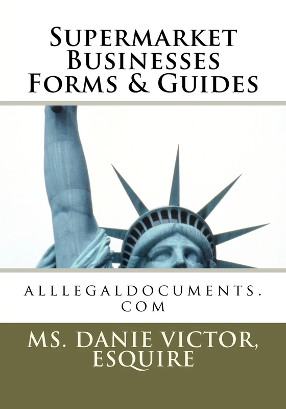 Supermarket Businesses Forms & Guides: alllegaldocuments.com: Volume 1