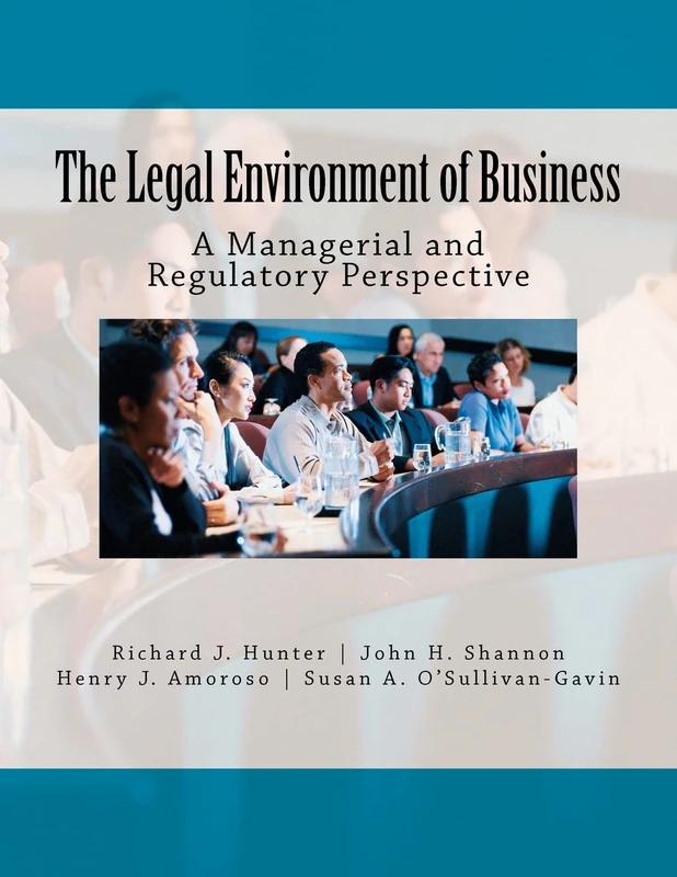 The Legal Environment of Business: A Managerial and Regulatory Perspective: Volume 3