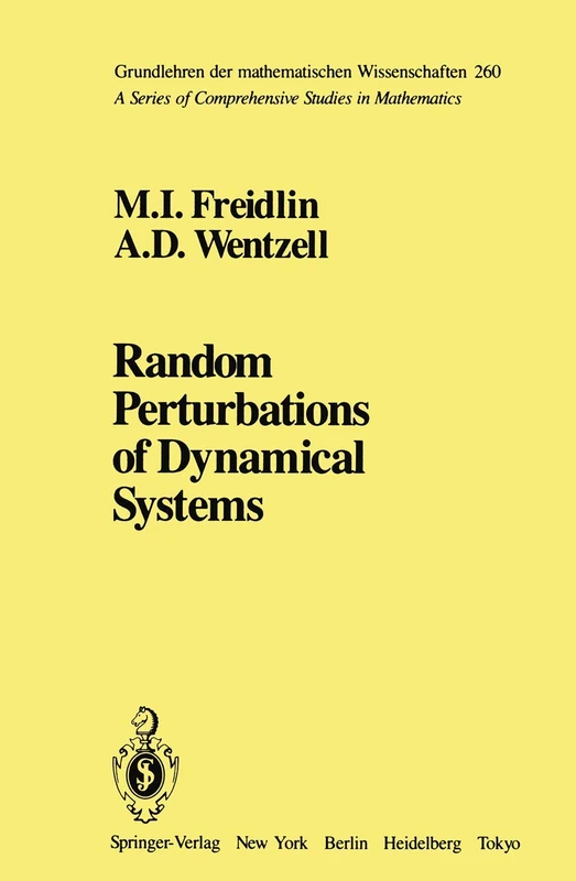 Random Perturbations of Dynamical Systems: 260 (Grundlehren der mathematischen Wissenschaften, 260)