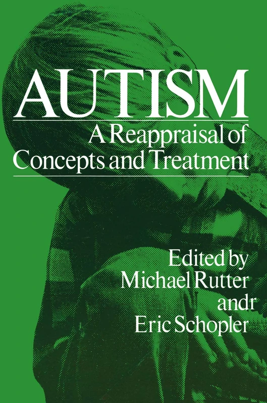 Autism: A Reappraisal of Concepts and Treatment (Child Behavior and Development)