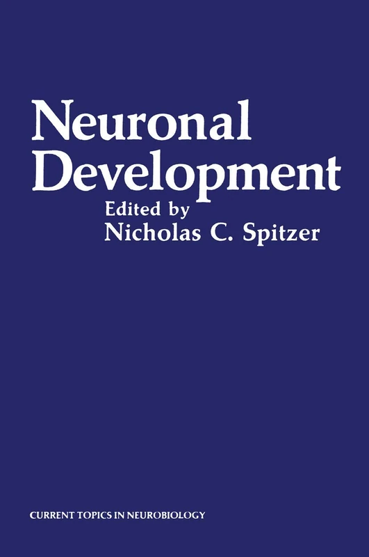 Neuronal Development (Current Topics in Neurobiology)