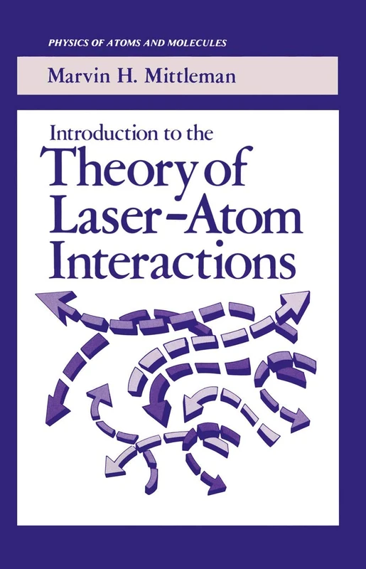 Introduction to the Theory of Laser-Atom Interactions: 1982 (Physics of Atoms and Molecules)
