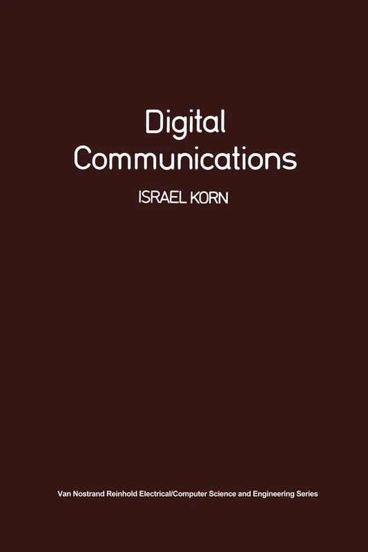 Digital Communications (Van Nostrand Reinhold Electrical/Computer Science and Engineering Series)