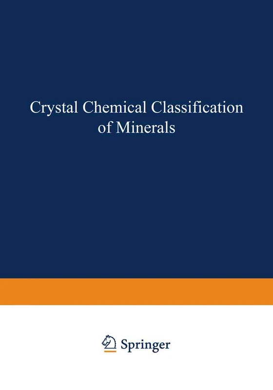 Crystal Chemical Classification of Minerals (Monographs in Geoscience)