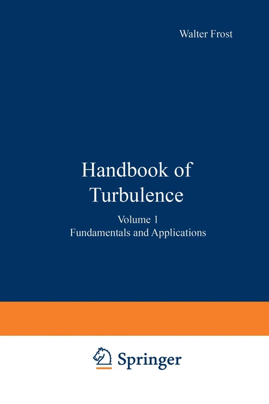 Handbook of Turbulence: Volume 1 Fundamentals and Applications