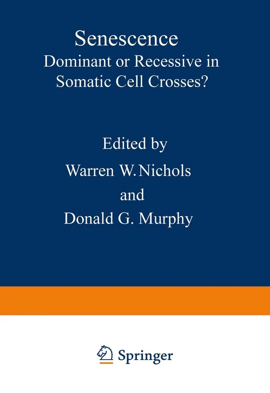 Senescence: Dominant or Recessive in Somatic Cell Crosses? (Cellular Senescence and Somatic Cell Genetics)