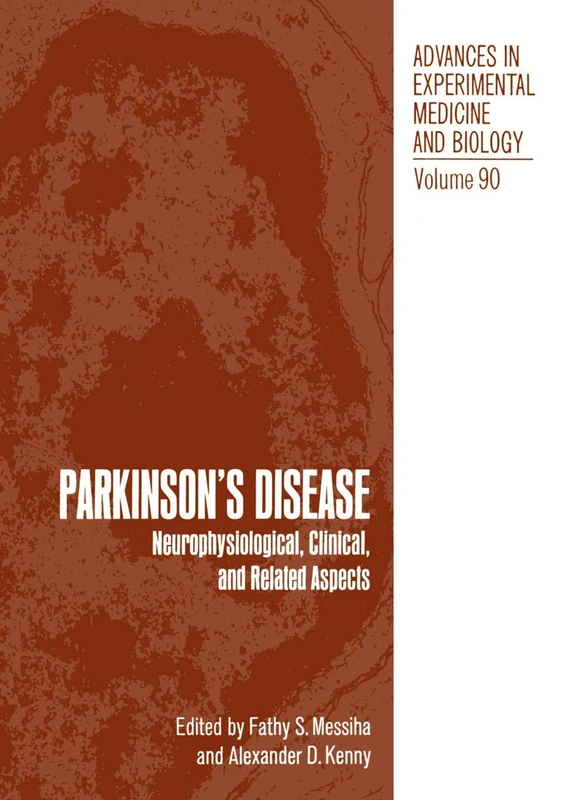 Parkinson’s Disease: Neurophysiological, Clinical, and Related Aspects: 90 (Advances in Experimental Medicine and Biology, 90)