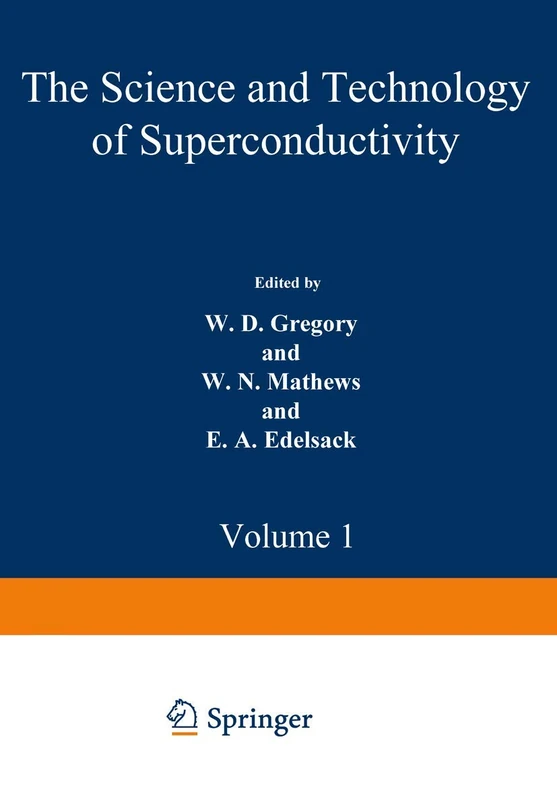 The Science and Technology of Superconductivity: Proceedings of a summer course held August 13–26, 1971, at Georgetown University, Washington, D. C. Volume 1