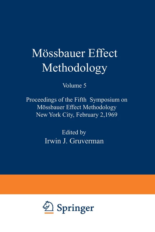Mössbauer Effect Methodology: Proceedings of the Fifth Symposium on Mössbauer Effect Methodology New York City, February 2, 1969