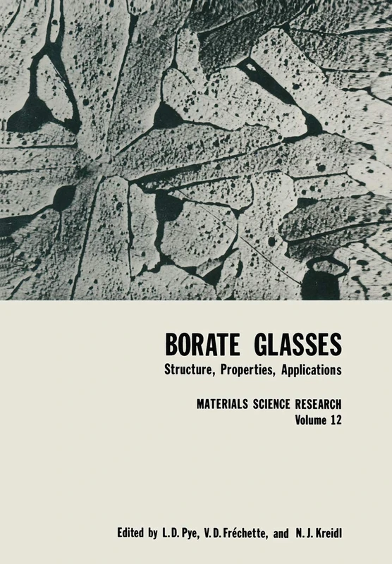 Borate Glasses: Structure, Properties, Applications: 12 (Materials Science Research, 12)
