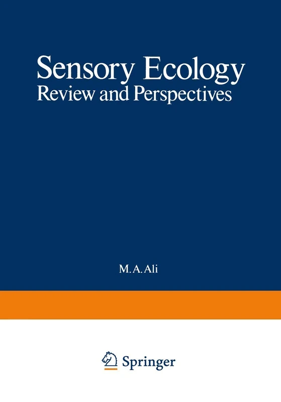 Sensory Ecology: Review and Perspectives: 18 (NATO Science Series A:, 18)