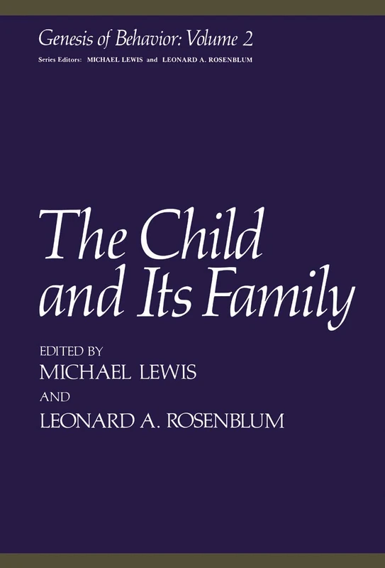 The Child and Its Family: 2 (Genesis of Behavior, 2)