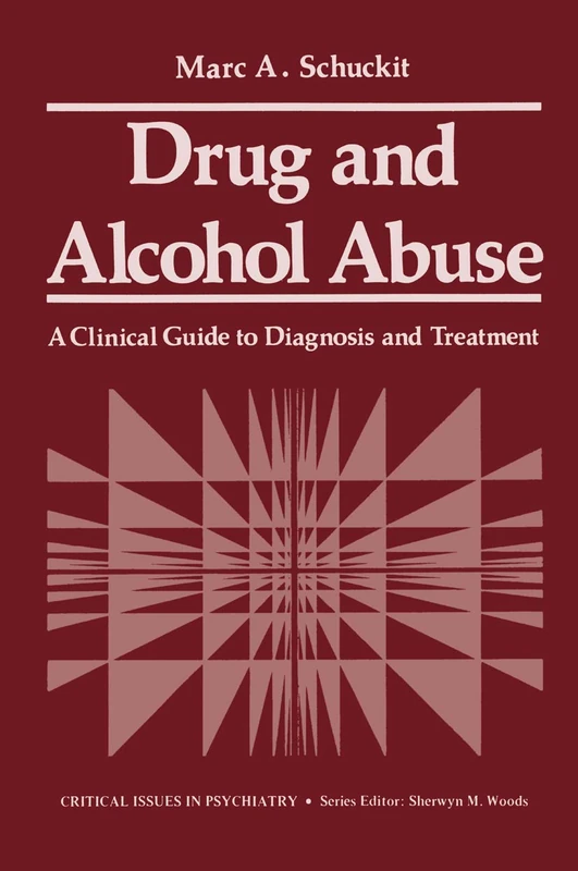 Drug and Alcohol Abuse: A Clinical Guide to Diagnosis and Treatment (Critical Issues in Psychiatry)
