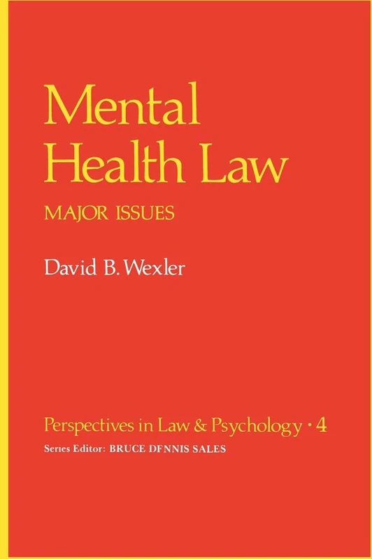 Mental Health Law: Major Issues: 4 (Perspectives in Law & Psychology, 4)