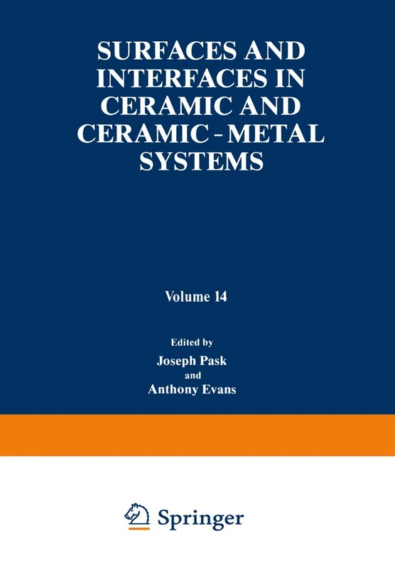 Surfaces and Interfaces in Ceramic and Ceramic ― Metal Systems: 14 (Materials Science Research, 14)