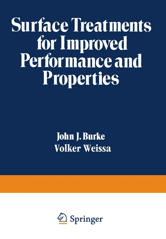 Surface Treatments for Improved Performance and Properties: 26 (Sagamore Army Materials Research Conference Proceedings, 26)