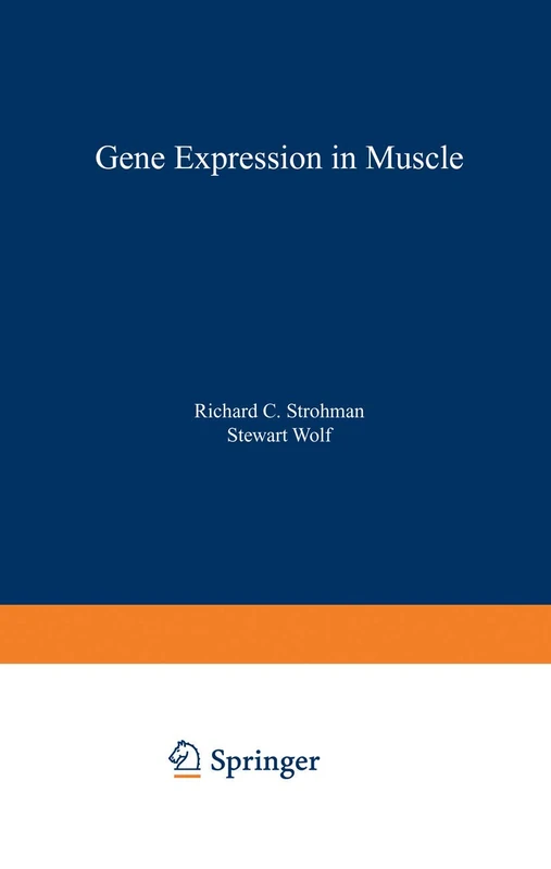 Gene Expression in Muscle: 182 (Advances in Experimental Medicine and Biology)