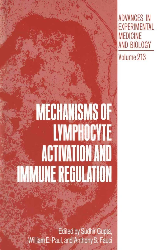 Mechanisms of Lymphocyte Activation and Immune Regulation: 213 (Advances in Experimental Medicine and Biology, 213)