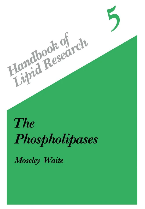 The Phospholipases: 5 (Handbook of Lipid Research, 5)