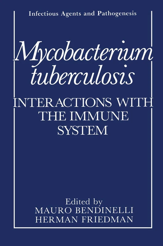 Mycobacterium tuberculosis: Interactions with the Immune System (Infectious Agents and Pathogenesis)
