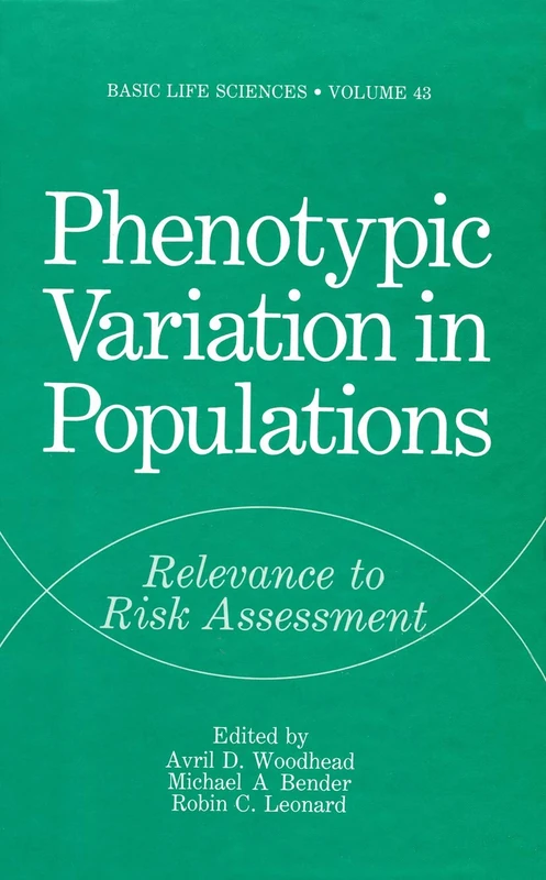 Phenotypic Variation in Populations: Relevance to Risk Assessment: 43 (Basic Life Sciences)
