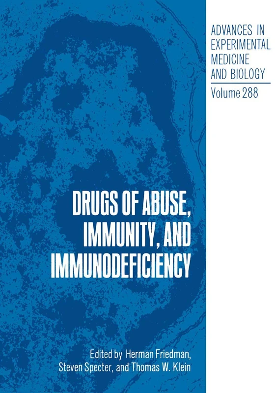 Drugs of Abuse, Immunity, and Immunodeficiency: 288 (Advances in Experimental Medicine and Biology, 288)