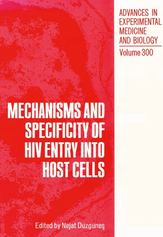 Mechanisms and Specificity of HIV Entry into Host Cells: 300 (Advances in Experimental Medicine and Biology)