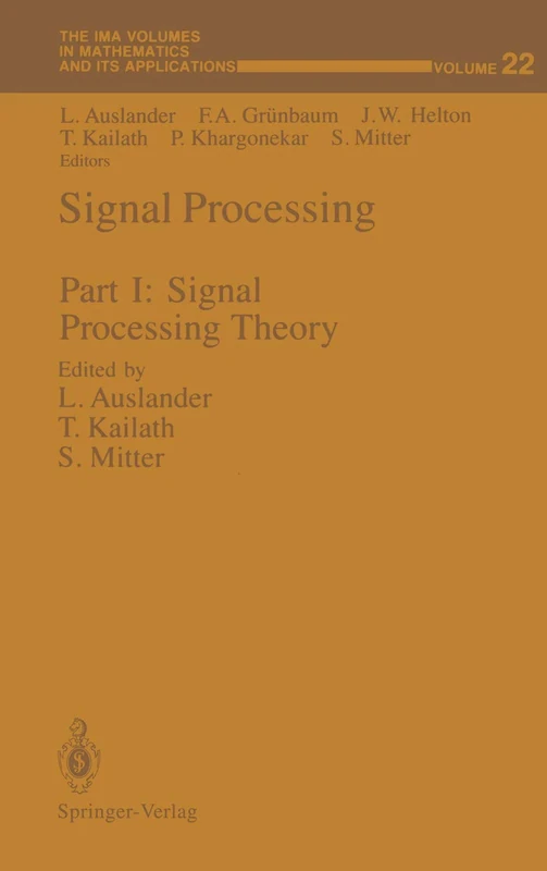 Signal Processing: Part I: Signal Processing Theory: 22 (The IMA Volumes in Mathematics and its Applications, 22)
