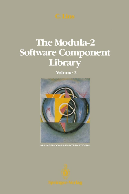 The Modula-2 Software Component Library: Volume 4 (Springer Compass International)